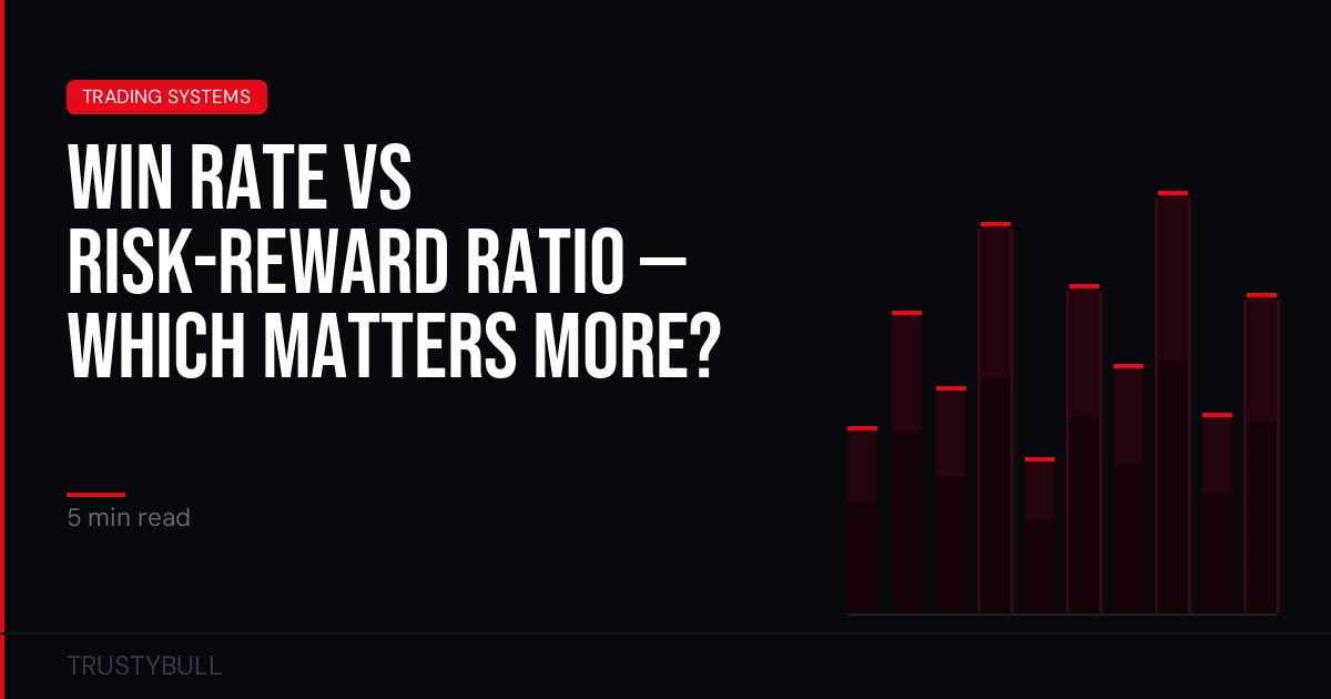 Win Rate vs Risk-Reward Ratio — Which Matters? — TrustyBull